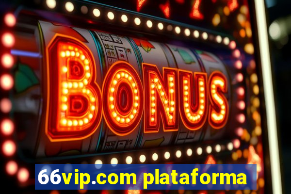 66vip.com plataforma